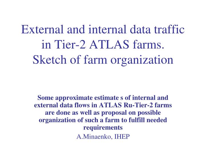 external and internal data traffic in tier 2 atlas farms sketch of farm organization