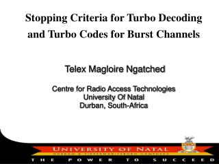 Stopping Criteria for Turbo Decoding and Turbo Codes for Burst Channels