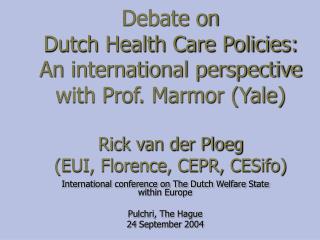 International conference on The Dutch Welfare State within Europe Pulchri, The Hague