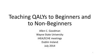 Teaching QALYs to Beginners and to Non-Beginners