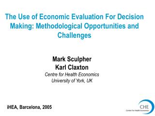 The Use of Economic Evaluation For Decision Making: Methodological Opportunities and Challenges