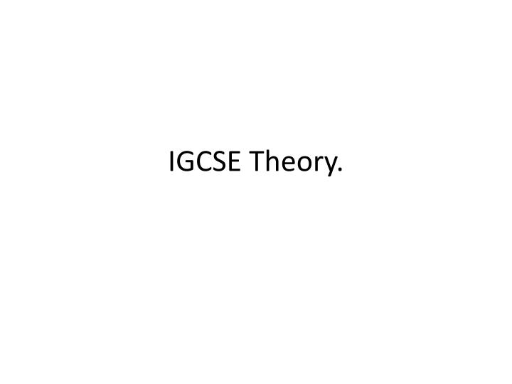 igcse theory
