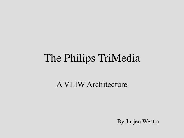 the philips trimedia