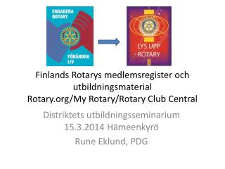 Finlands Rotarys medlemsregister och utbildningsmaterial Rotary/My Rotary/Rotary Club Central