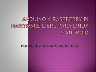 arduino y raspberry pi hardware libre para linux y android
