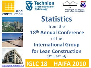 Statistics from the 18 th Annual Conference of the International Group f or Lean Construction