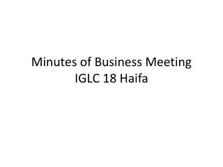 Minutes of Business Meeting IGLC 18 Haifa