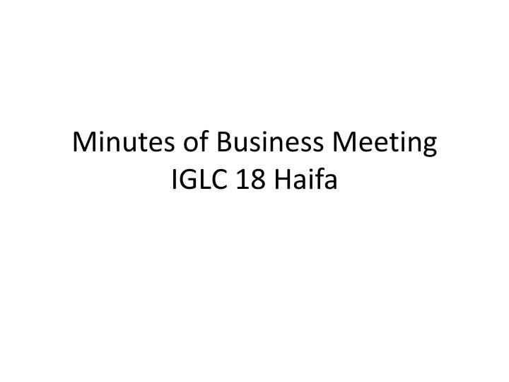 minutes of business meeting iglc 18 haifa