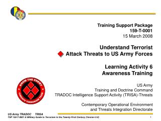 Training Support Package 159-T-0001 15 March 2008 Understand Terrorist
