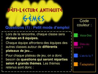 Lors de la rencontre, chaque classe sera divisée en 8 équipes.