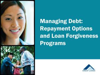Managing Debt: Repayment Options and Loan Forgiveness Programs