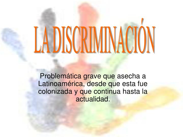 PPT - LA DISCRIMINACIÓN PowerPoint Presentation, Free Download - ID:3497046