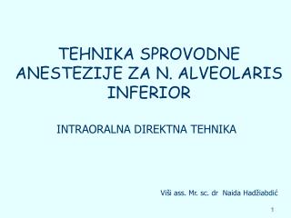 TEHNIKA SPROVODNE ANESTEZIJE ZA N. ALVEOLARIS INFERIOR