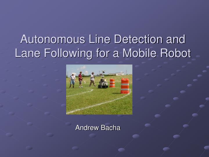 autonomous line detection and lane following for a mobile robot