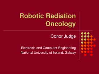 Robotic Radiation Oncology