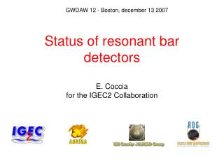 Status of resonant bar detectors E. Coccia for the IGEC2 Collaboration