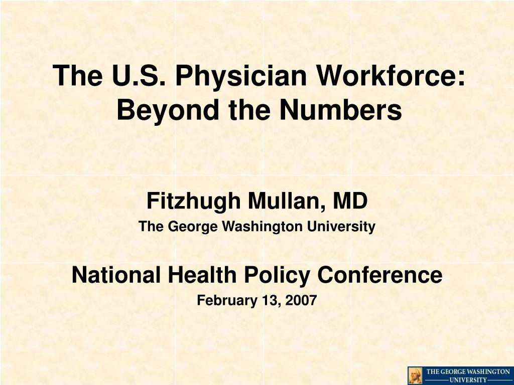 PPT - Analyzing the U.S. Physician Workforce: Trends, Challenges, and ...