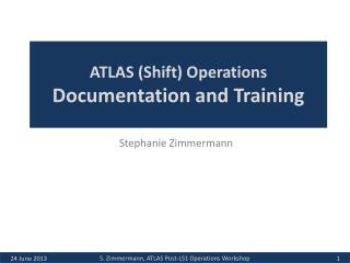 ATLAS (Shift) Operations Documentation and Training