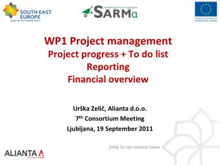 WP1 Project management Project progress + To do list Reporting F inancial overview