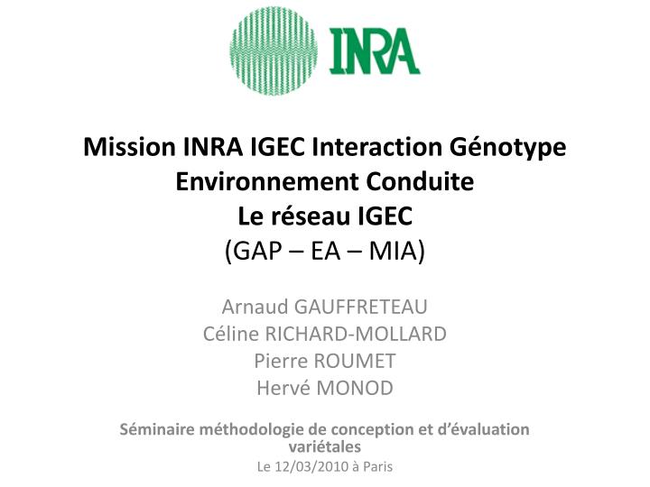 mission inra igec interaction g notype environnement conduite le r seau igec gap ea mia