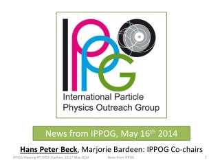 News from IPPOG, May 16 th 2014