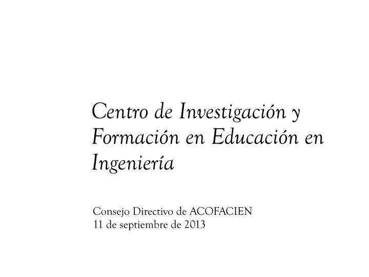 centro de investigaci n y formaci n en educaci n en ingenier a