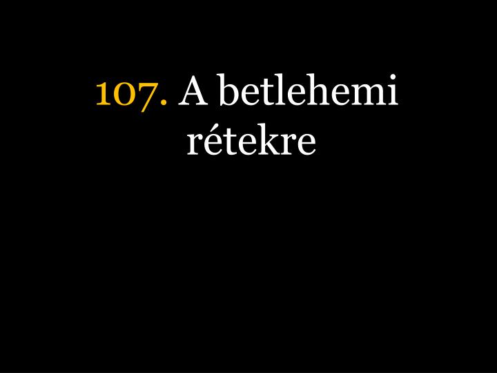 107 a betlehemi r tekre