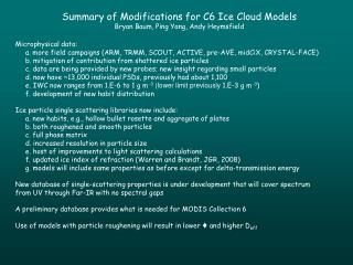 Summary of Modifications for C6 Ice Cloud Models Bryan Baum, Ping Yang, Andy Heymsfield