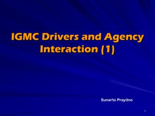 IGMC Drivers and Agency Interaction (1)