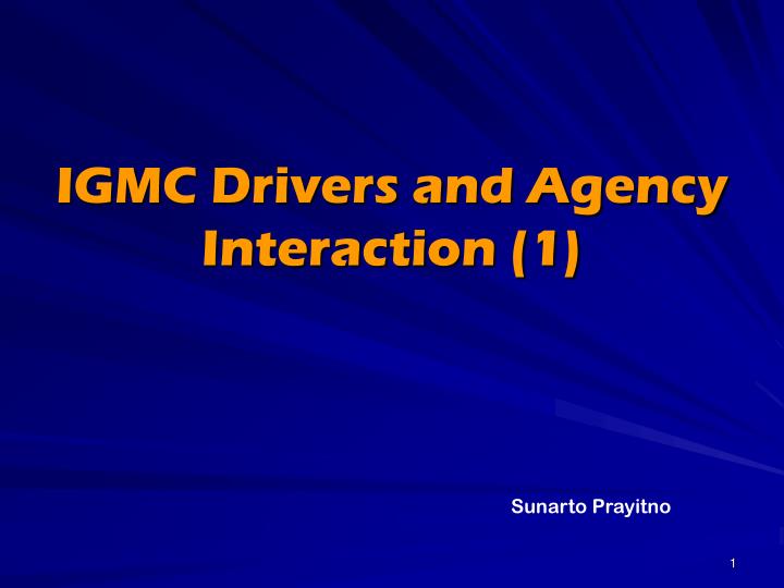 igmc drivers and agency interaction 1