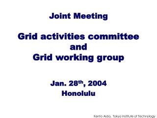 Joint Meeting Grid activities committee and Grid working group