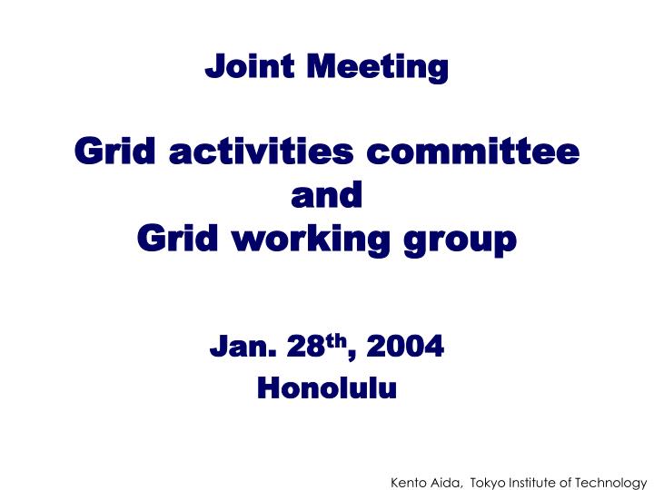 joint meeting grid activities committee and grid working group