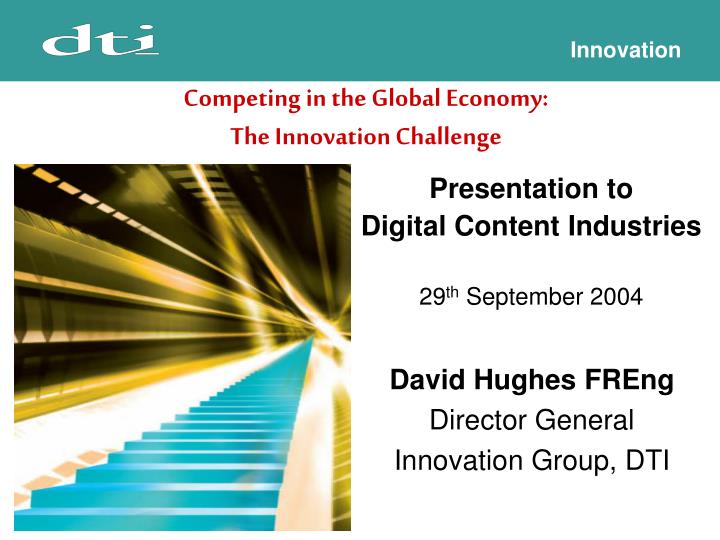 presentation to digital content industries 29 th september 2004