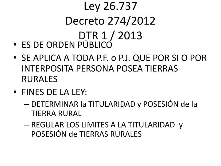 ley 26 737 decreto 274 2012 dtr 1 2013