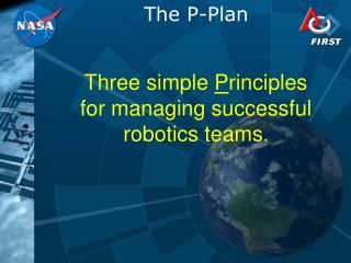 Three simple P rinciples for managing successful robotics teams .