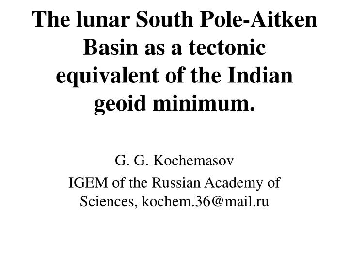 the lunar south pole aitken basin as a tectonic equivalent of the indian geoid minimum