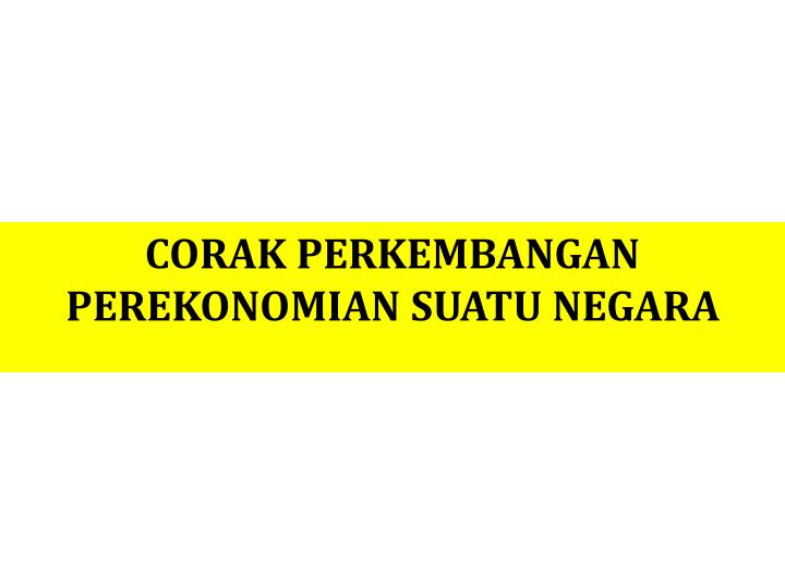 corak perkembangan perekonomian suatu negara