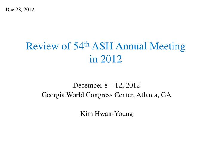 review of 54 th ash annual meeting in 2012