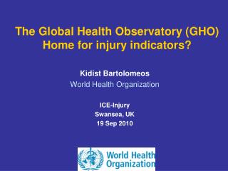 The Global Health Observatory (GHO) Home for injury indicators?