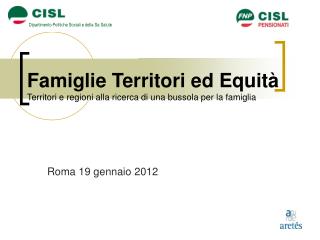 Famiglie Territori ed Equità Territori e regioni alla ricerca di una bussola per la famiglia