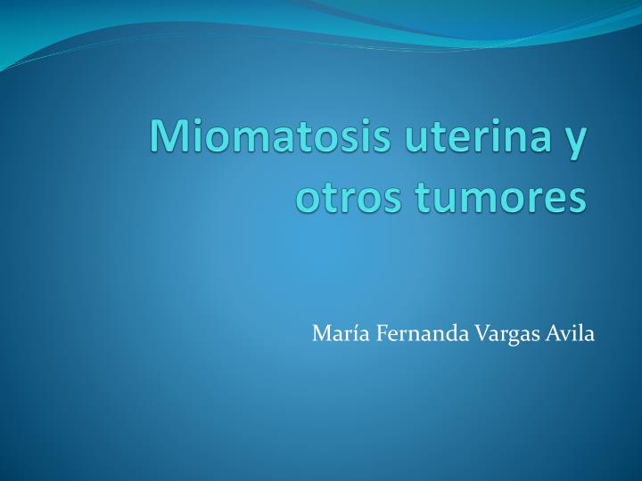 miomatosis uterina y otros tumores