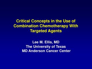 Critical Concepts in the Use of Combination Chemotherapy With Targeted Agents