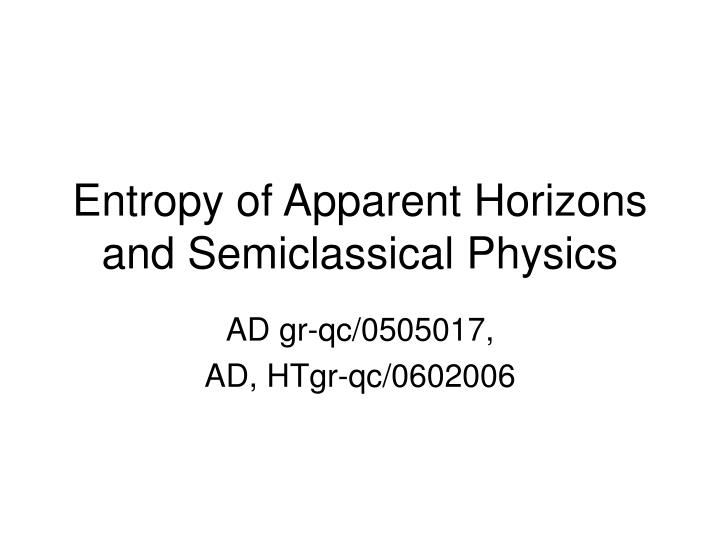 entropy of apparent horizons and semiclassical physics