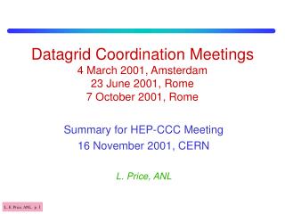 Datagrid Coordination Meetings 4 March 2001, Amsterdam 23 June 2001, Rome 7 October 2001, Rome