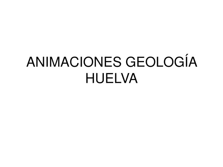 animaciones geolog a huelva