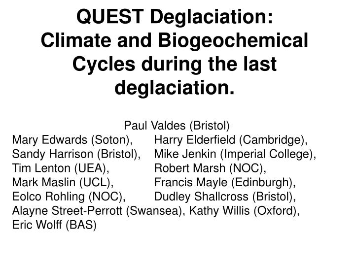 quest deglaciation climate and biogeochemical cycles during the last deglaciation