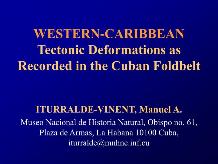 western caribbean tectonic deformations as recorded in the cuban foldbelt