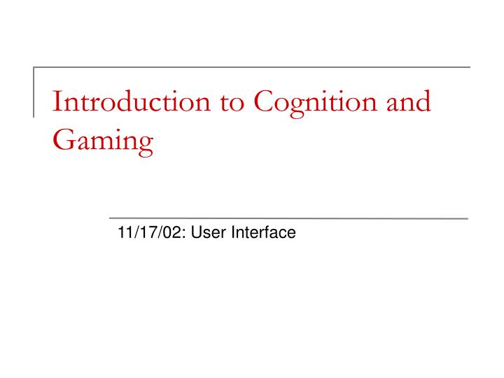 introduction to cognition and gaming