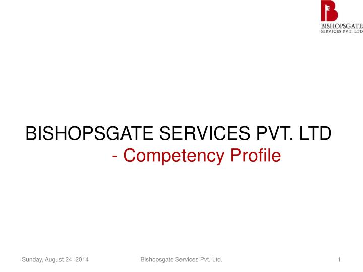 bishopsgate services pvt ltd competency profile