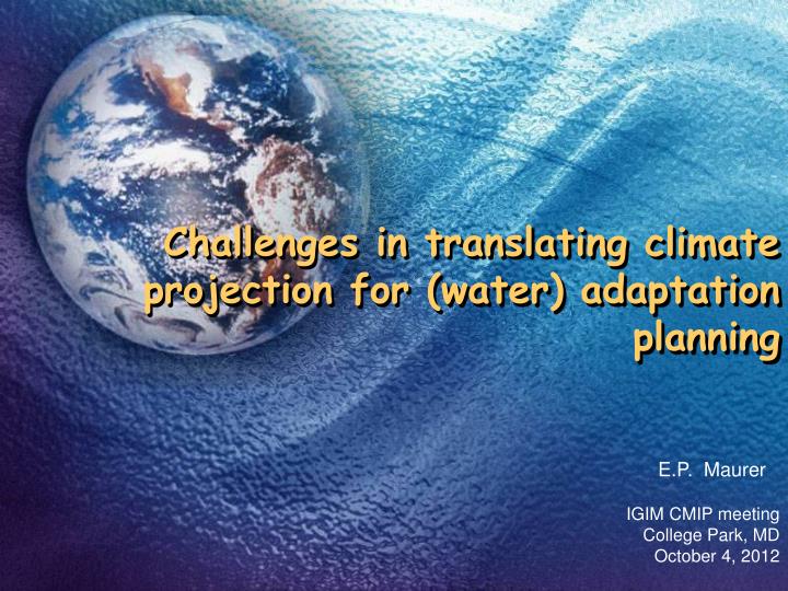 challenges in translating climate projection for water adaptation planning